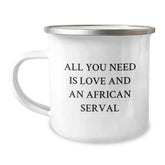 Funny African Serval Cat Camping Mug Gifts from Friends - Birthday Unique Gifts for Men Women - 'All You Need Is Love And An African Serval' Quote - Image 1